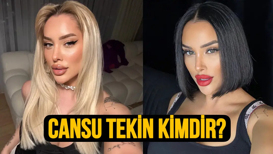 Sosyal medya fenomeni Cansu Tekin kimdir?