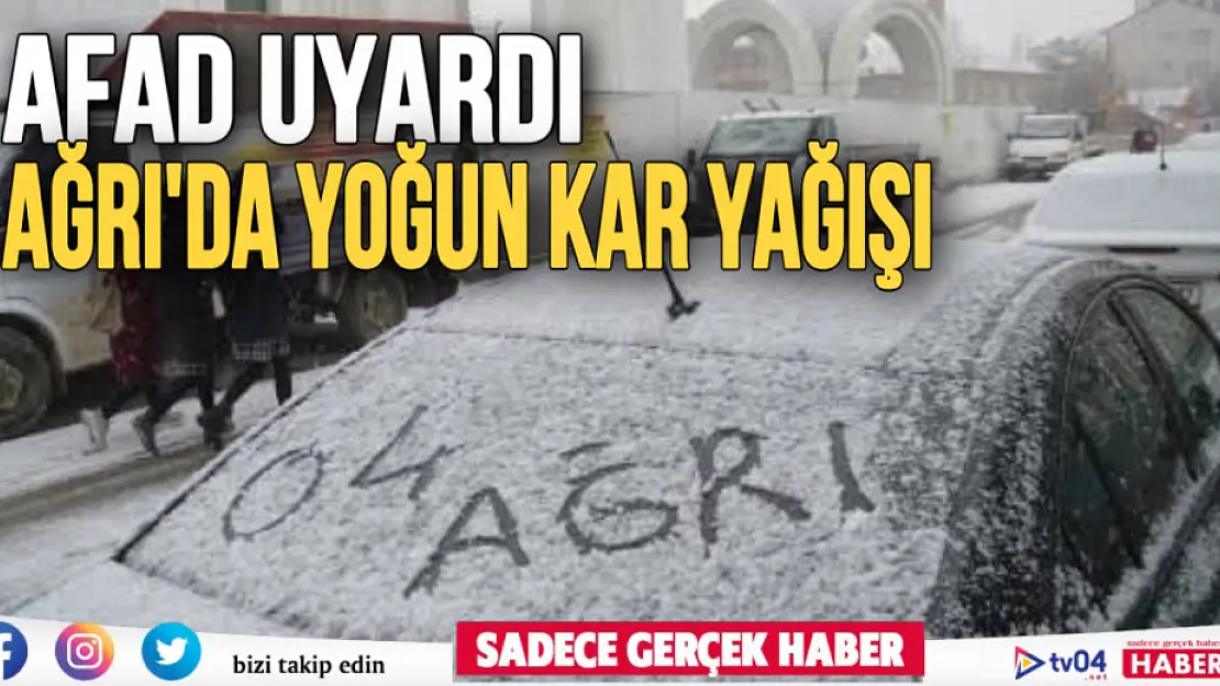 AFAD uyardı! Ağrı'da yoğun kar yağışı bekleniyor