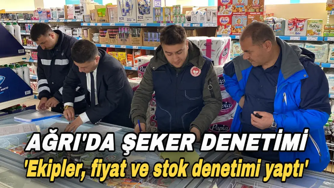 Ağrı Belediyesi Zabıta Ekiplerinden Şeker Denetimi