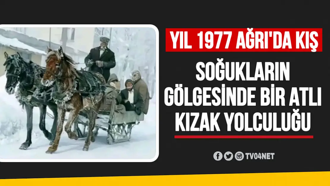 Ağrı'da 1977 Kışı: Dondurucu Soğukların Gölgesinde Bir Kızak Yolculuğu