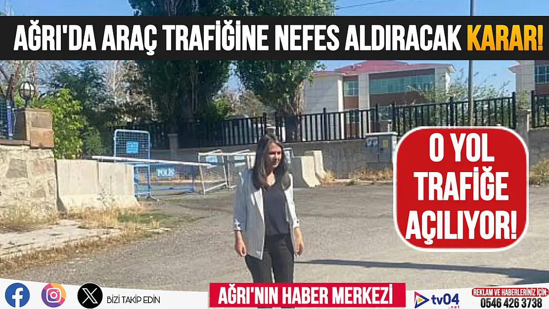 Ağrı'da araç trafiğine nefes aldıracak karar! O yol trafiğe açılıyor