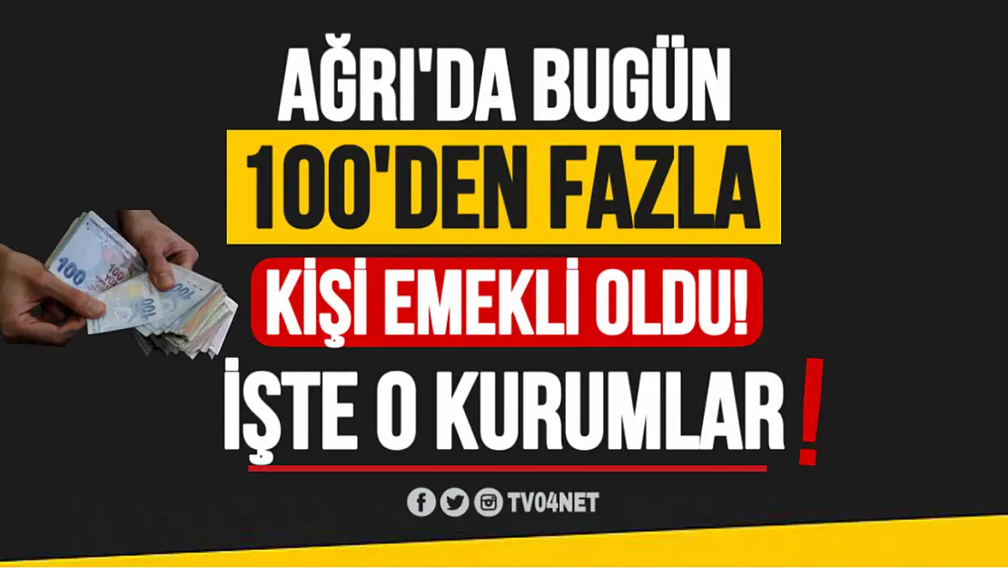 Ağrı'da Bugün 100'den Fazla Kişi Emekliye Ayrıldı!