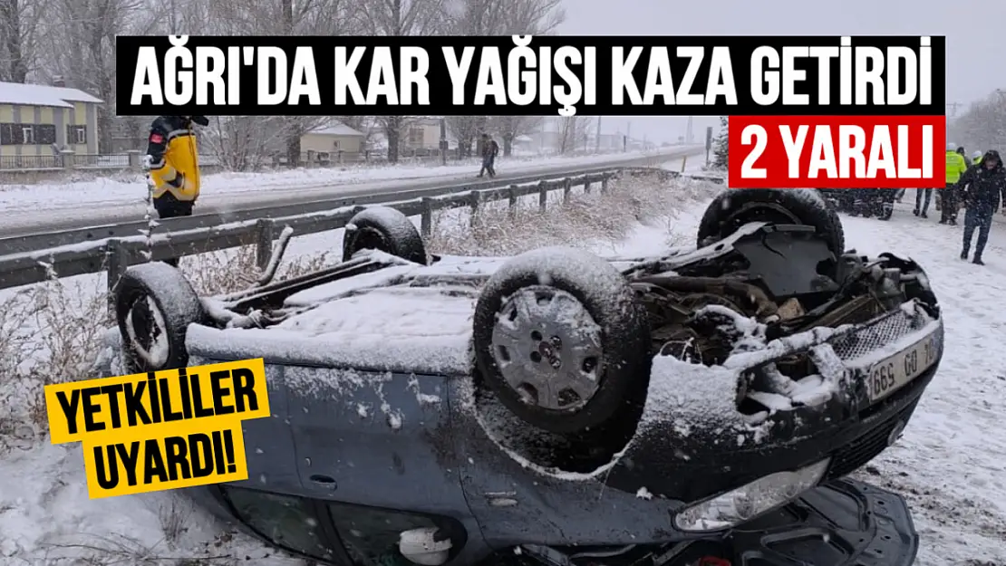 Ağrı'da Buzlanma Kazası: Araç Yoldan Çıkıp Ters Döndü, 2 Kişi Yaralandı