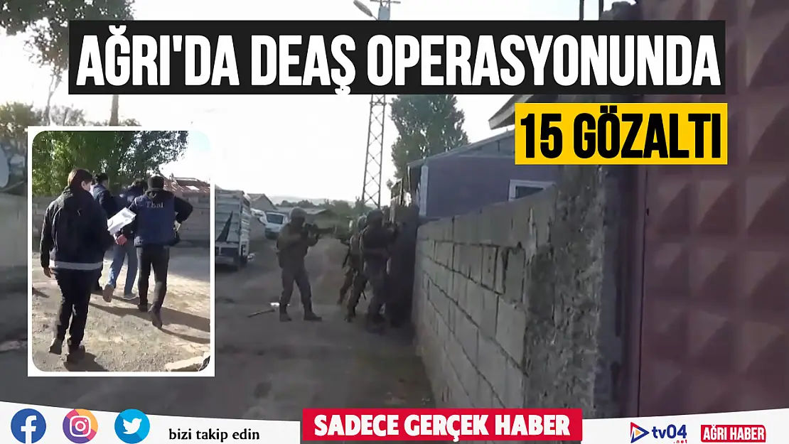 Ağrı'da DEAŞ operasyonunda 15 gözaltı