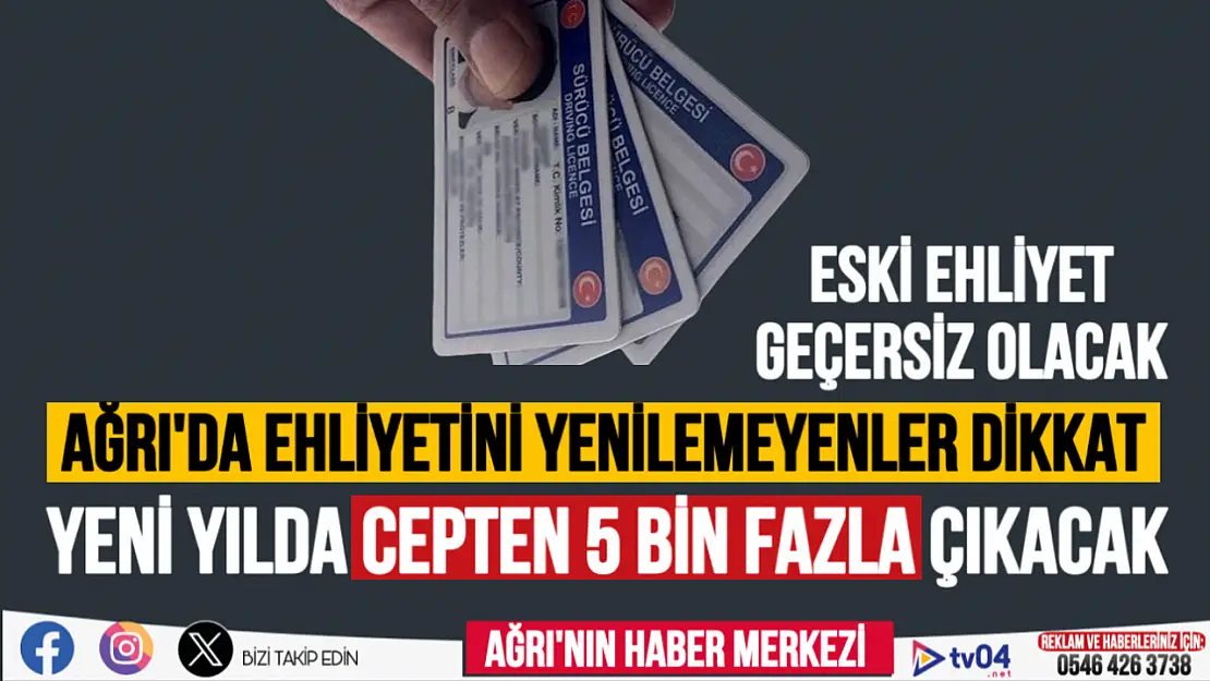 Ağrı'da ehliyeti olupta yenilemeyenler dikkat: 'Cepten 5 bin lira fazla çıkacak'