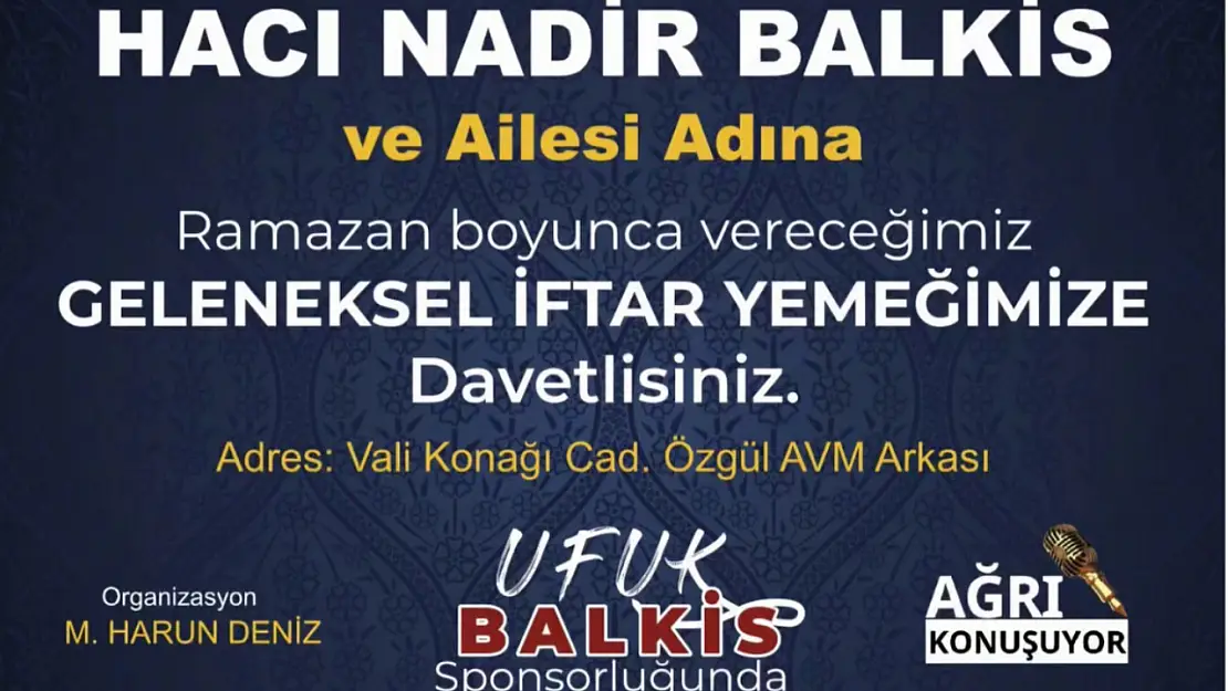 Ağrı'da Hacı Nadir Balkis ve Ailesi Adına Geleneksel Ramazan İftar Yemeği Düzenleniyor