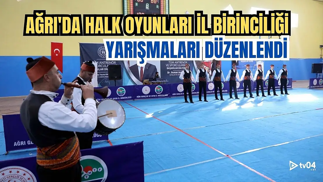 Ağrı'da Halk Oyunları İl Birinciliği Yarışmaları Düzenlendi