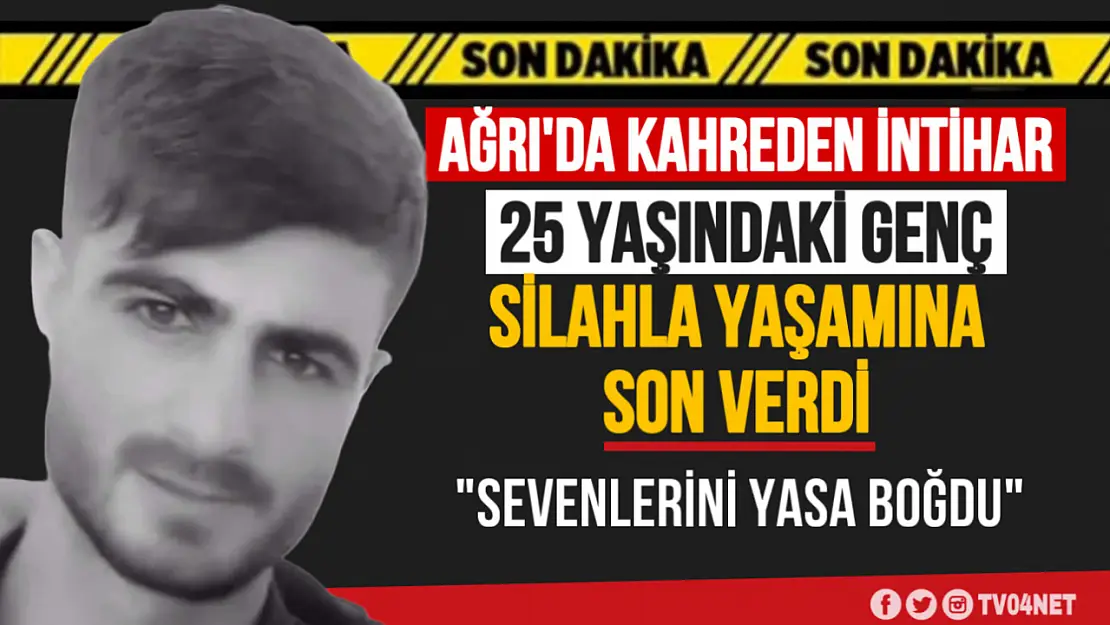 Ağrı'da İntihar Vakası: 25 Yaşındaki Yasin Kotan Hayatına Son Verdi