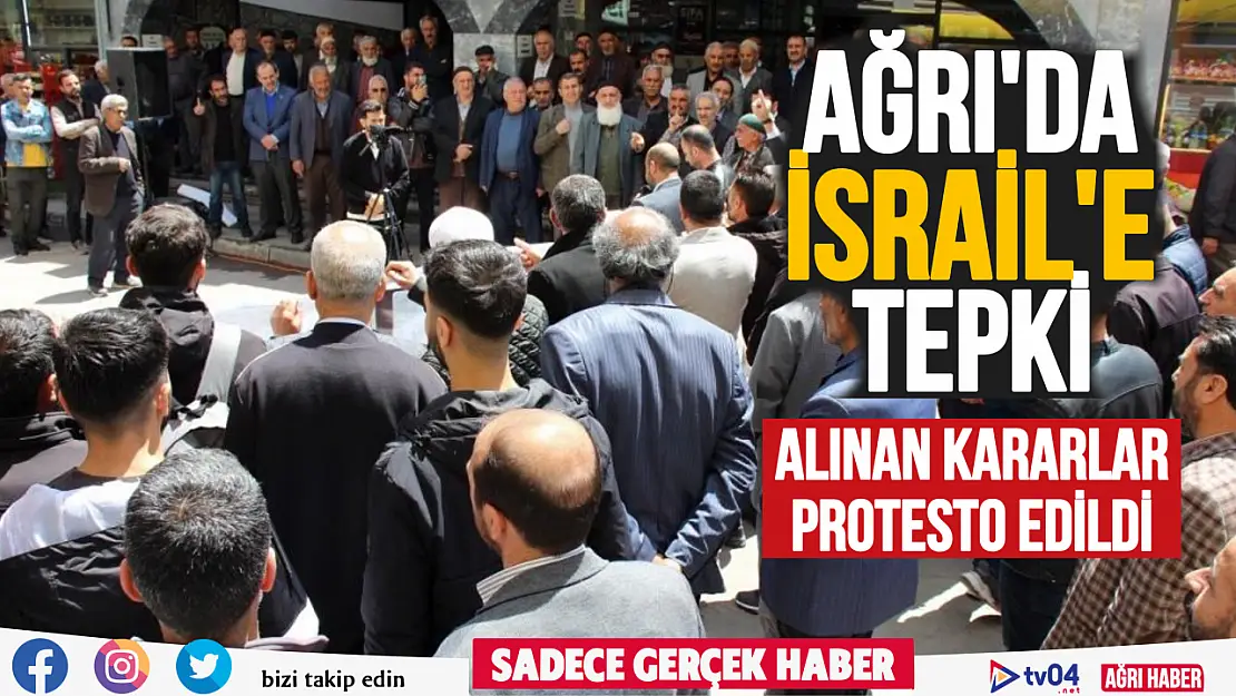 Ağrı'da İsrail'in Filistin'e yönelik saldırıları protesto edildi
