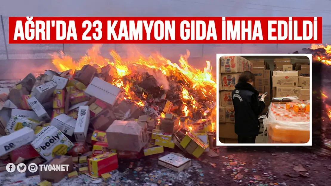 Ağrı'da Sağlıksız Gıdaya Geçit Yok: 23 Kamyon Gıda İmha Edildi