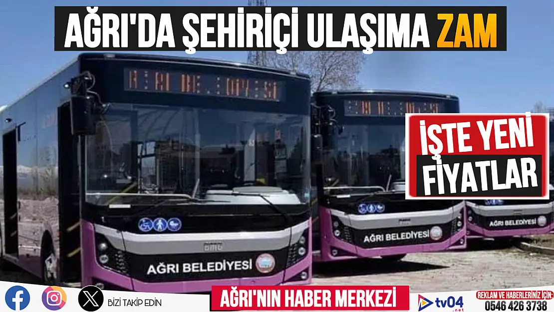 Ağrı'da şehir içi toplu ulaşıma zam yapıldı