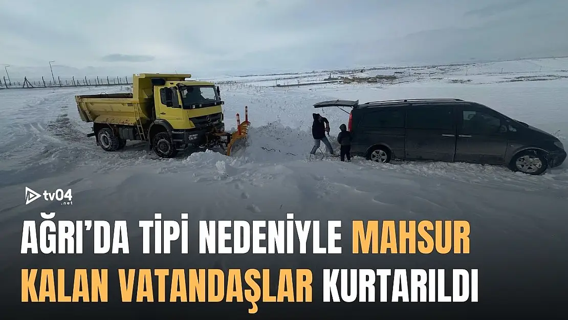 Ağrı'da Tipi Nedeniyle Mahsur Kalan Vatandaşlar Kurtarıldı