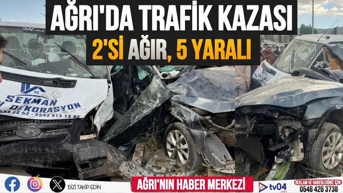 Ağrı'da trafik kazası: 2'si ağır, 5 yaralı