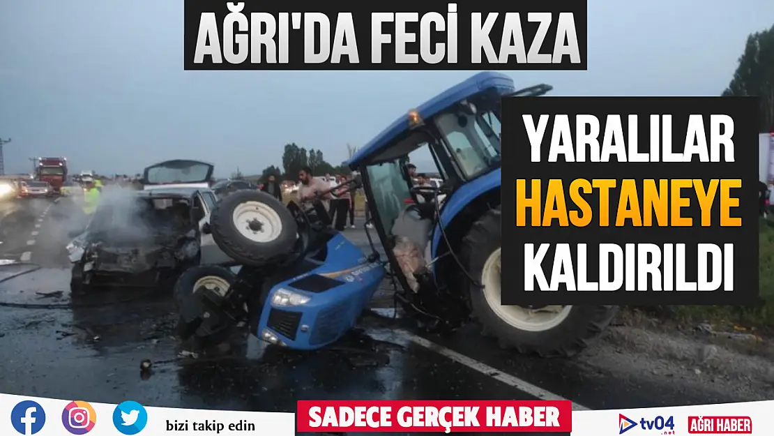 Ağrı'da traktör ile otomobil kafa kafaya çarpıştı: 4 yaralı