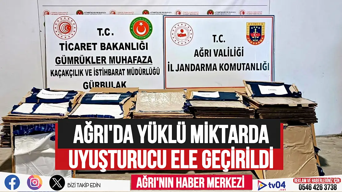 Ağrı'da yüklü miktarda uyuşturucu ele geçirildi