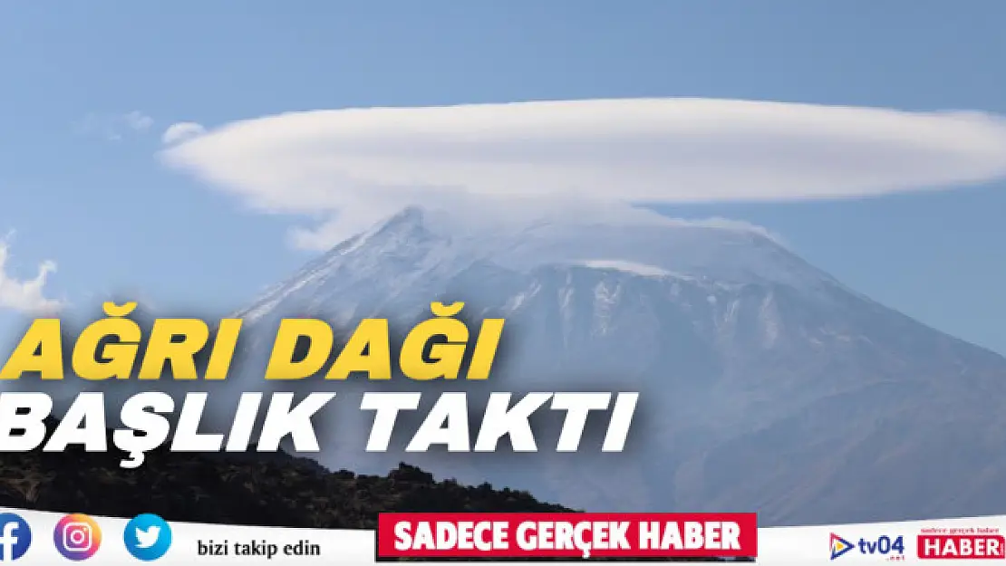 Ağrı Dağı başlık taktı