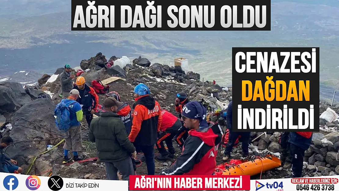 Ağrı Dağı'ndan düşerek vefat eden dağcının cenazesi indirildi