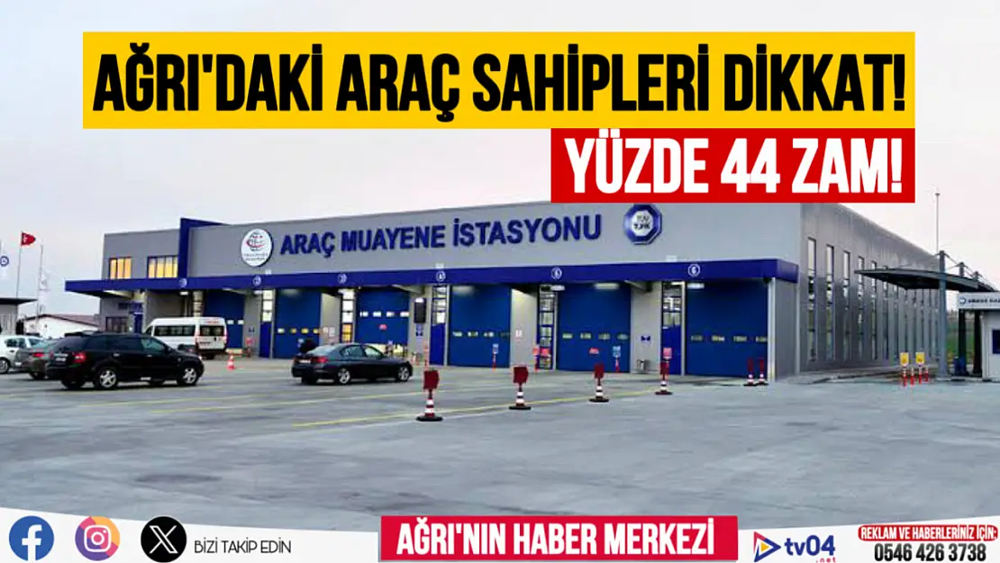 Ağrı'daki araç sahipleri dikkat: Yüzde 44 zam yolda