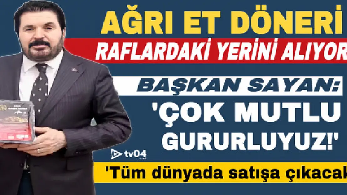 Ağrı döneri raflardaki yerini alıyor