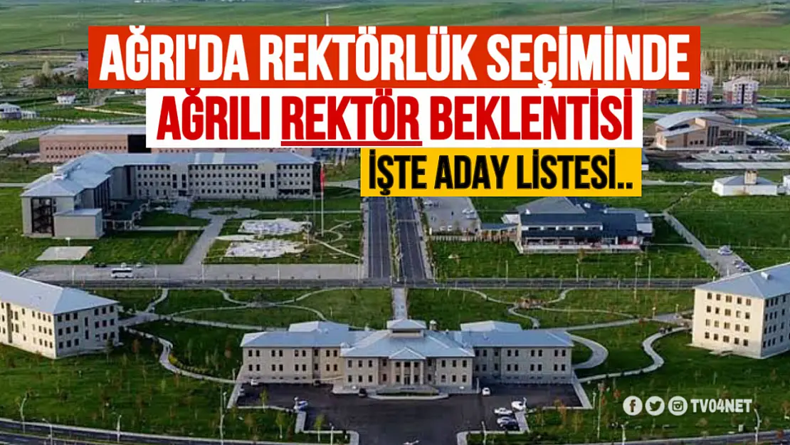 Ağrı İbrahim Çeçen Üniversitesi Rektörlük Seçiminde 'Ağrılı Rektör' Beklentisi