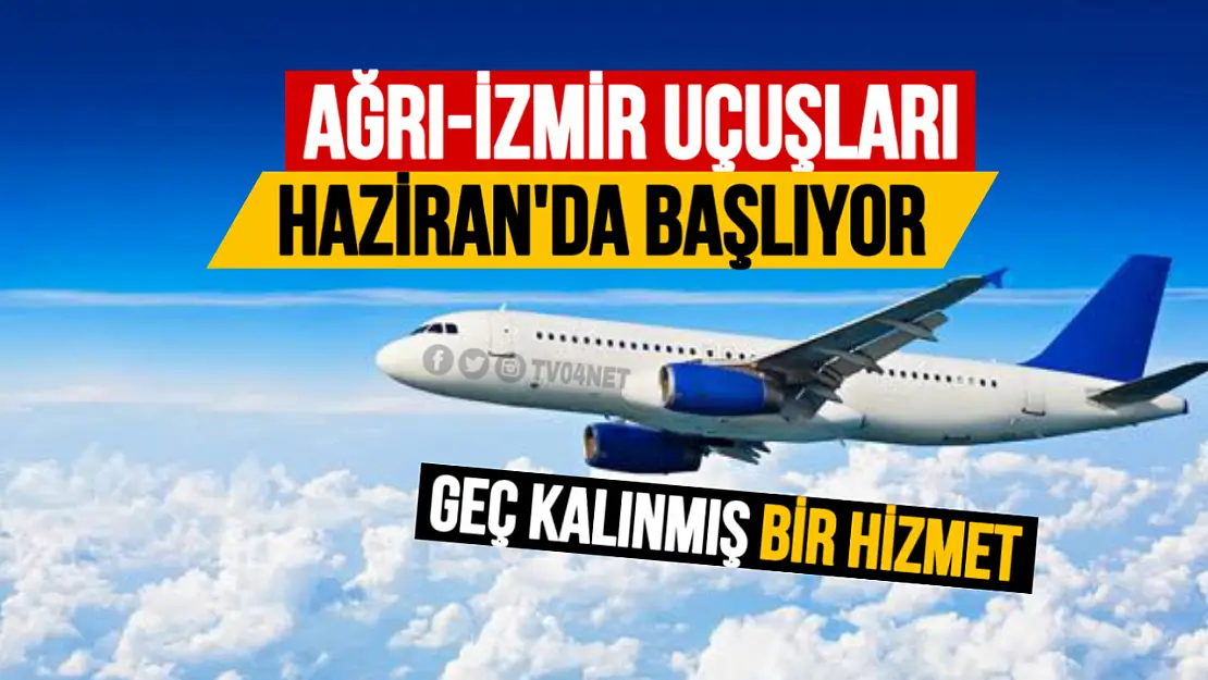 Ağrı-İzmir Arası Uçuşlar Nihayet Başlıyor Ama Bu Kadar Gecikmeli Mi Olmalıydı?