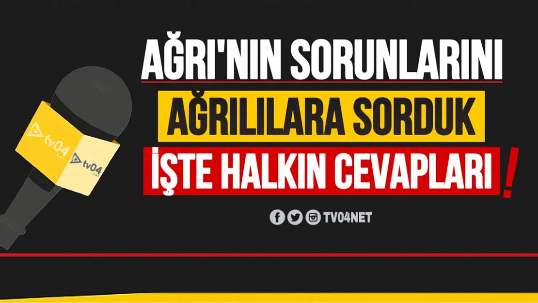 Ağrı'nın Sorunlarını Ağrılılara Sorduk: İşte Halkın Cevapları