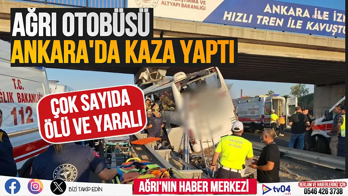 Ağrı otobüsü Ankara'da kaza yaptı: Çok sayıda ölü ve yaralı var!