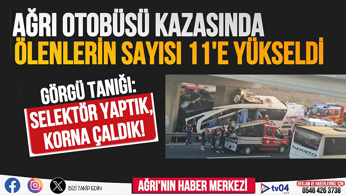 Ağrı otobüsünün feci kazasında ölenlerin sayısı 11'e yükseldi!