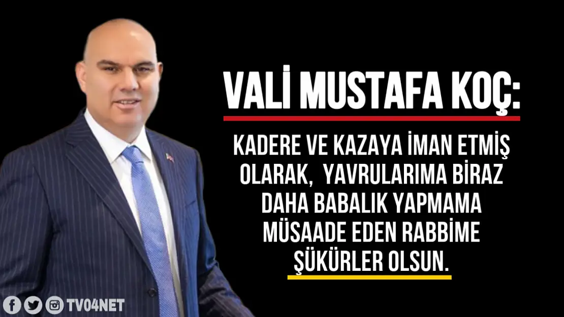 Ağrı Valisi Mustafa Koç'tan Sağlık Durumu Hakkında Duygusal Mesaj