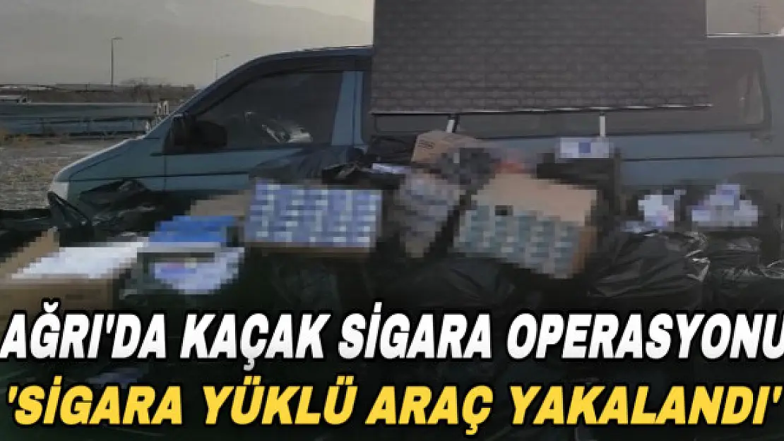 Ağrı'da 40 bin 530 paket kaçak sigara ele geçirildi