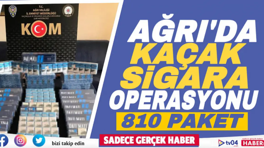 Ağrı'da 810 paket kaçak sigara ele geçirildi