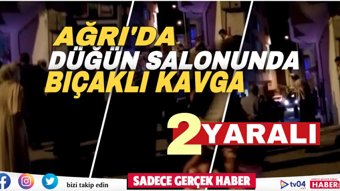 Ağrı'da bir düğün salonunda çıkan kavgada bıçaklar konuştu: 2 yaralı 