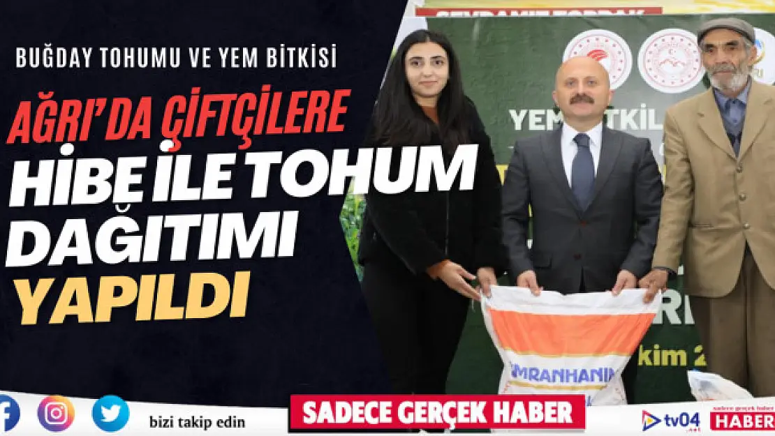 Ağrı'da çiftçilere hibe ile tohum dağıtımı yapıldı