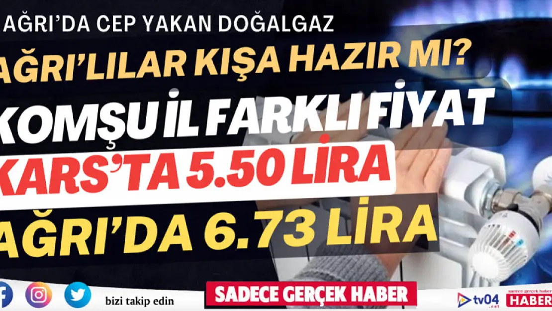 Ağrı'da doğalgaz metreküp fiyatı vatandaşları kara kara düşündürüyor