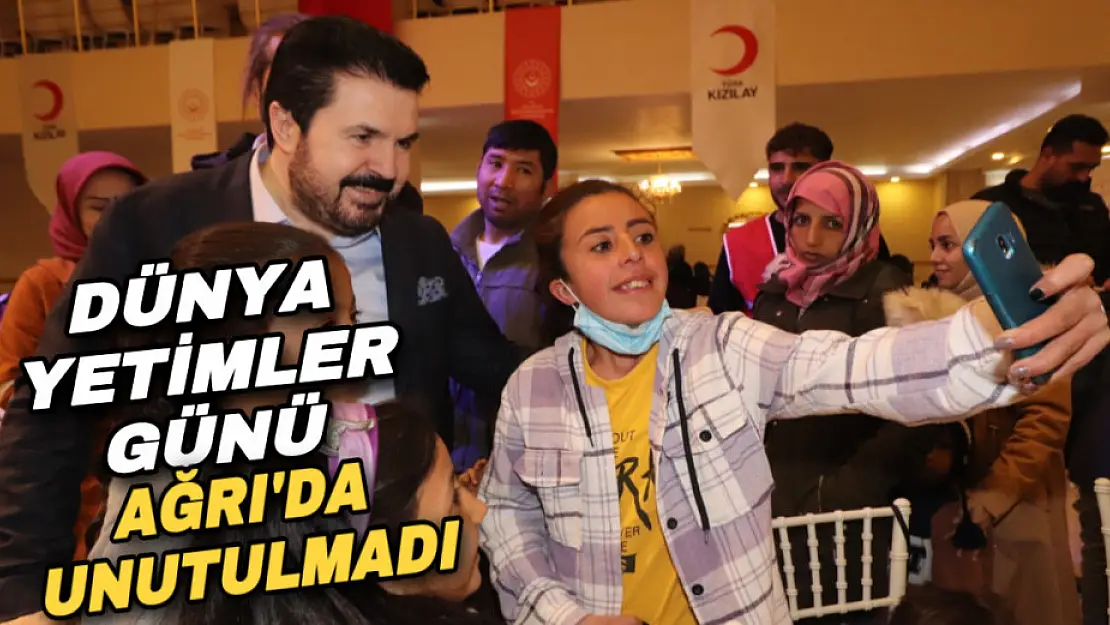 Ağrı'da Dünya Yetim Gününe Özel İftar