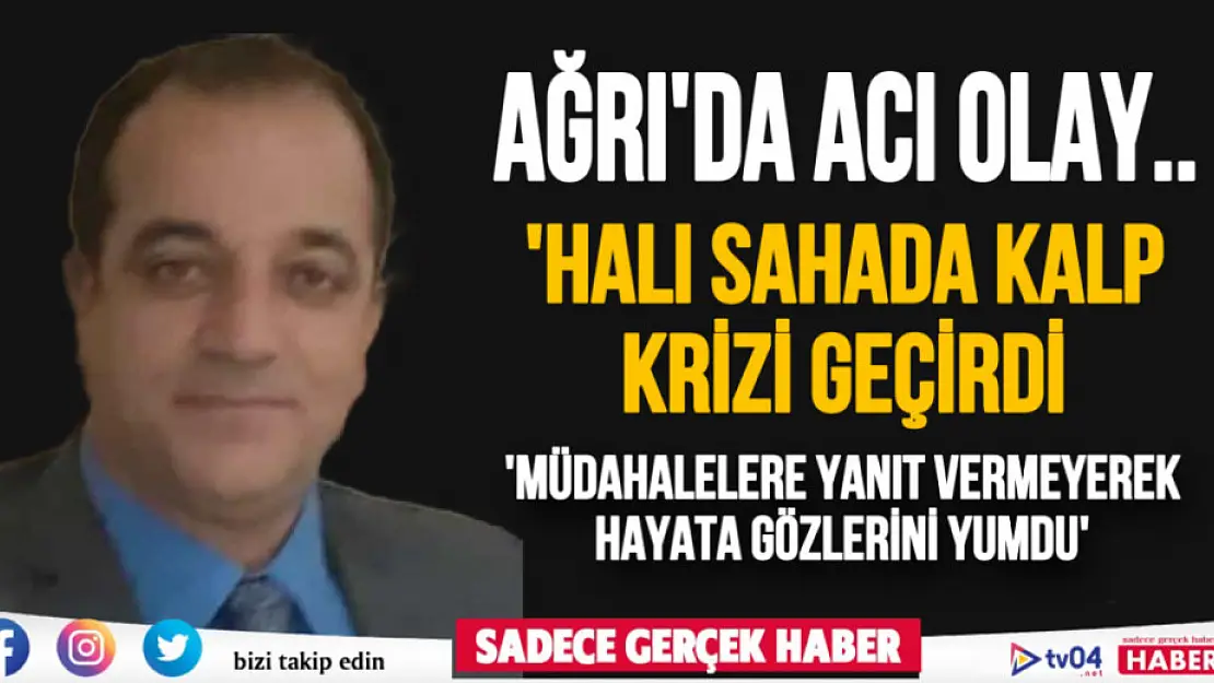 Ağrı'da Gündoğdu ailesinin acı günü.. Salih Gündoğdu vefat etti