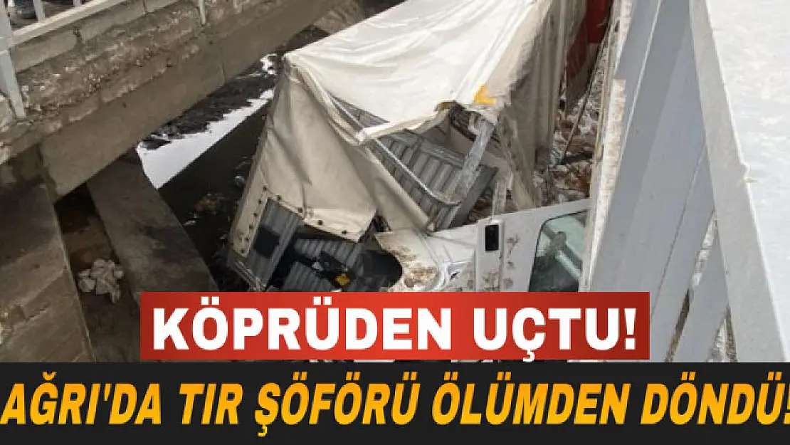 Ağrı'da iki köprü arasına düşen tırın şoförü ölümden döndü