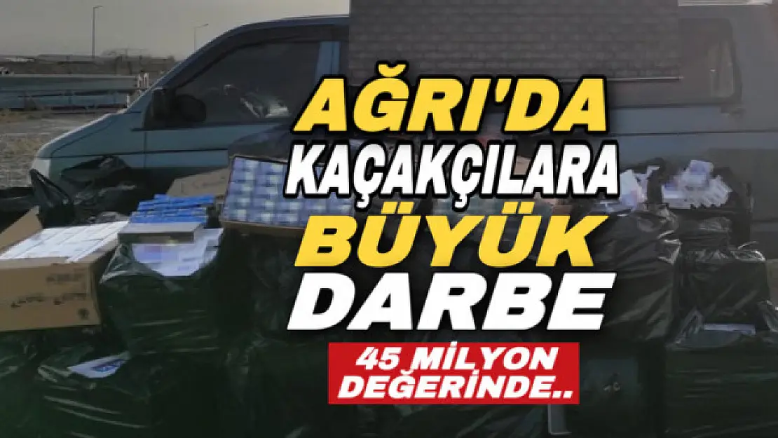 Ağrı'da kaçakçılara büyük darbe