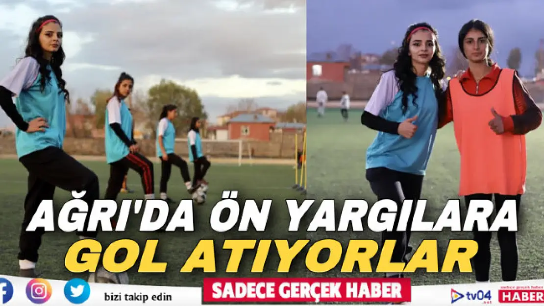 Ağrı'da kadın futbolcular, önyargılara gol atıyor