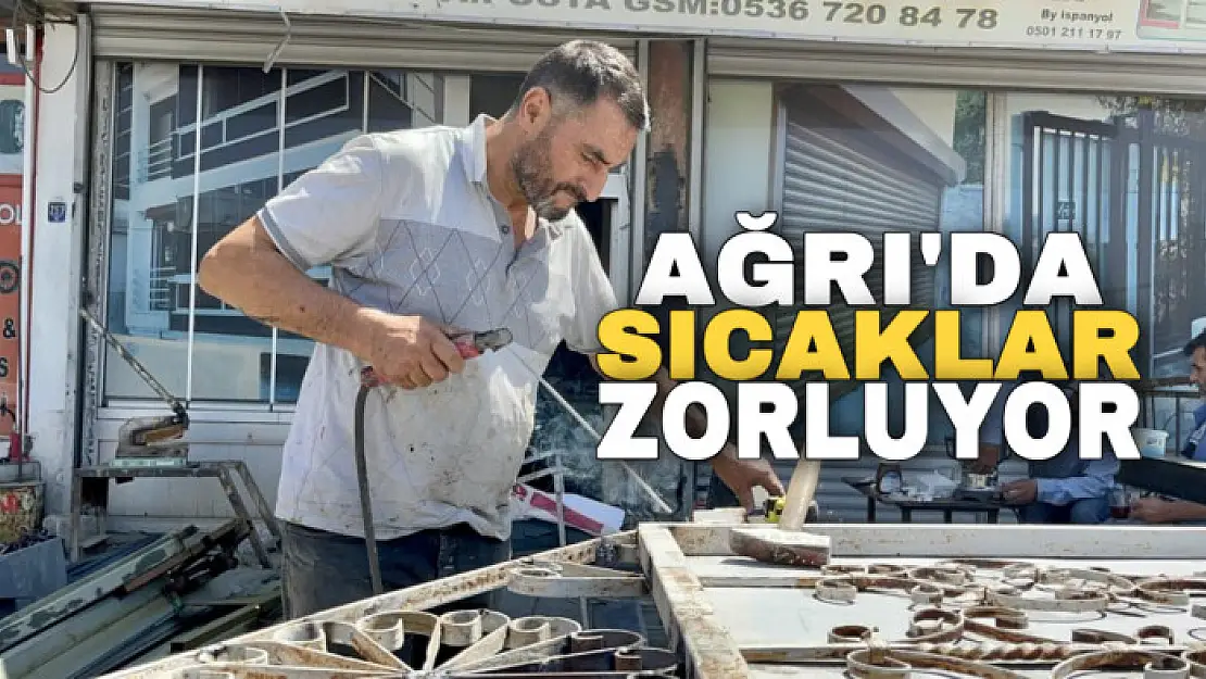 Ağrı'da kavurucu sıcaklarda demir doğrayarak mesleğini sürdürüyor