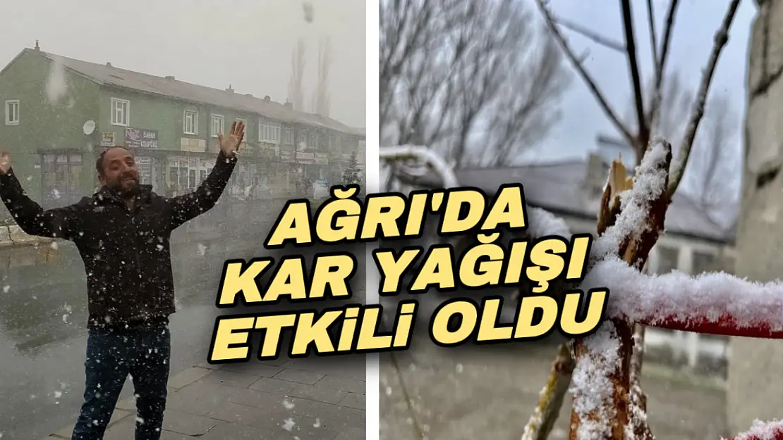 Ağrı'da Nisan ayında yoğun kar yağışı etkili oldu