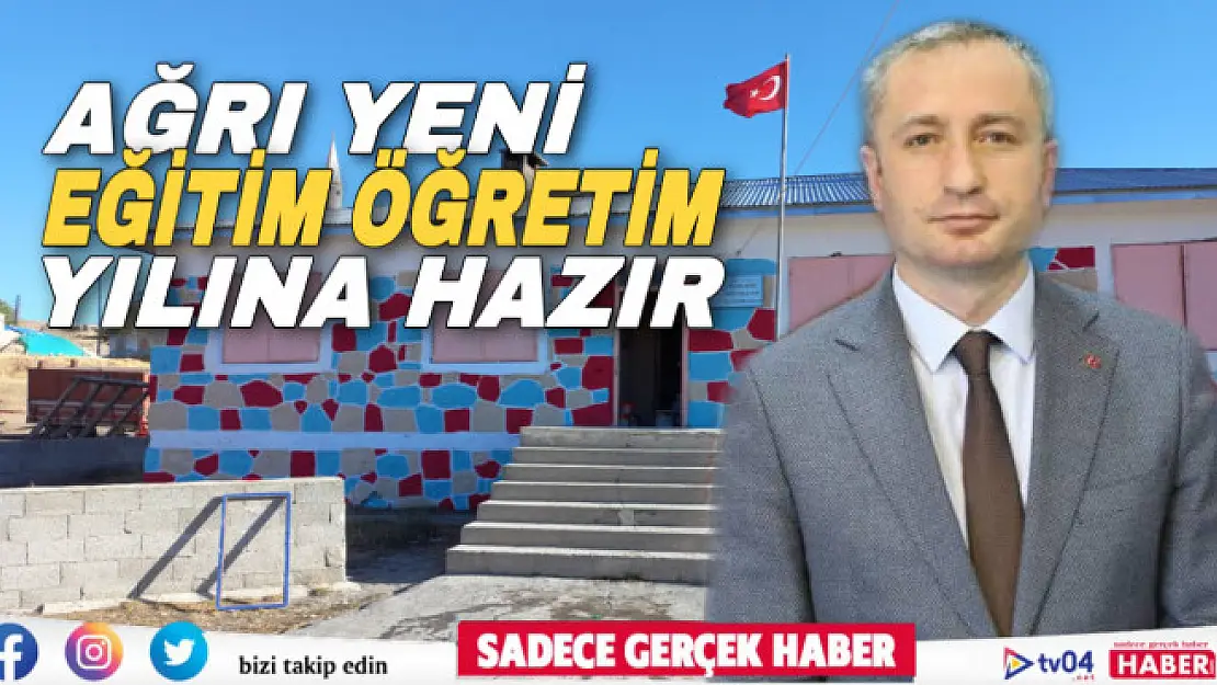 Ağrı'da okullar yeni eğitim öğretim yılına hazır