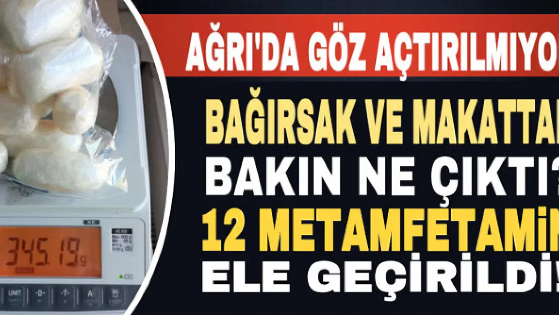 Ağrı'da şahsın bağırsağında 12 kapsül metamfetamin maddesi ele geçirildi