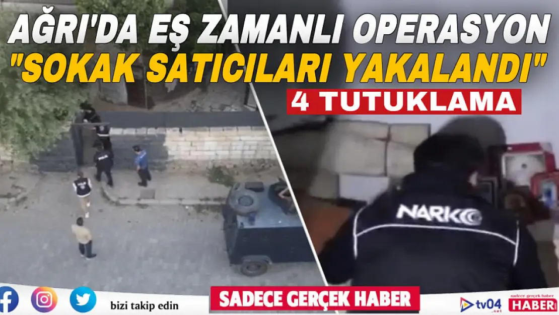 Ağrı'da uyuşturucu operasyonu: 4 sokak satıcısı tutuklandı