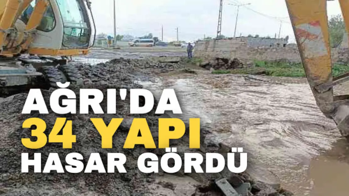 Ağrı'daki sel felaketinde 34 yapı hasar gördü