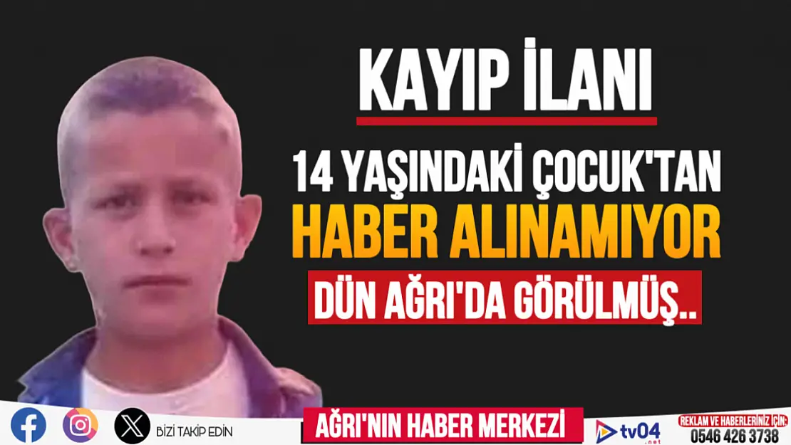 Ağrılı çocuktan 4 gündür haber alınamıyor