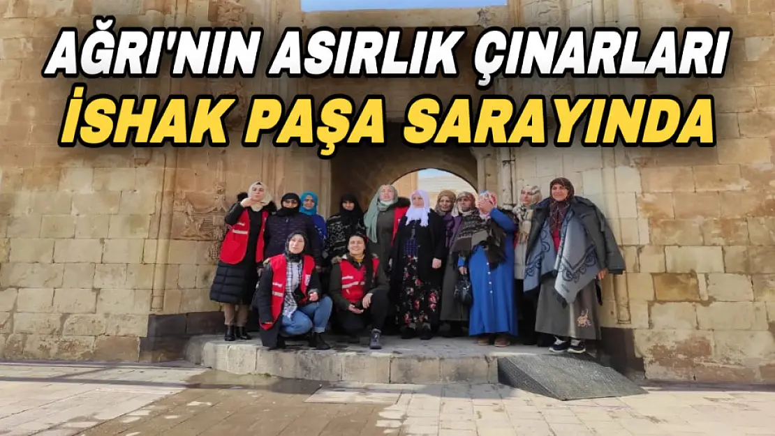 Ağrı'nın asırlık çınarları İshak Paşa Sarayında