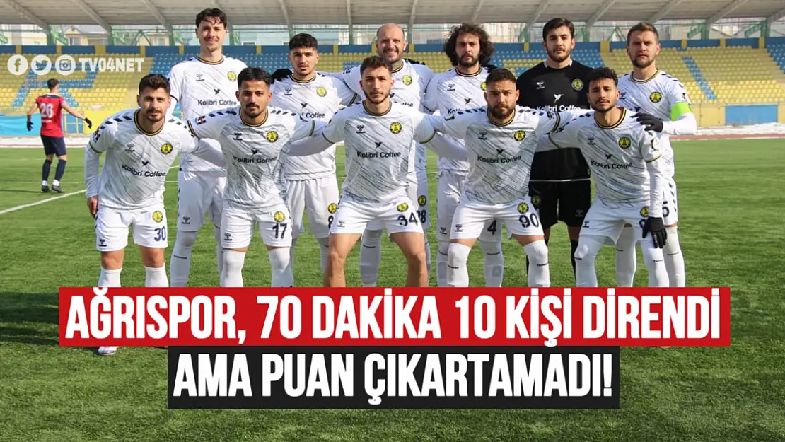 Ağrıspor, 70 Dakika 10 Kişi Mücadele Etti Ama Direnemedi