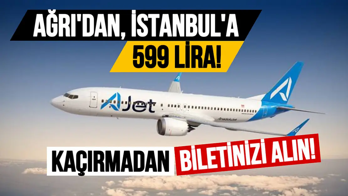 AJET'ten Ramazan Ayı Kampanyası: Ağrı'dan Uçuş 599 Lira!