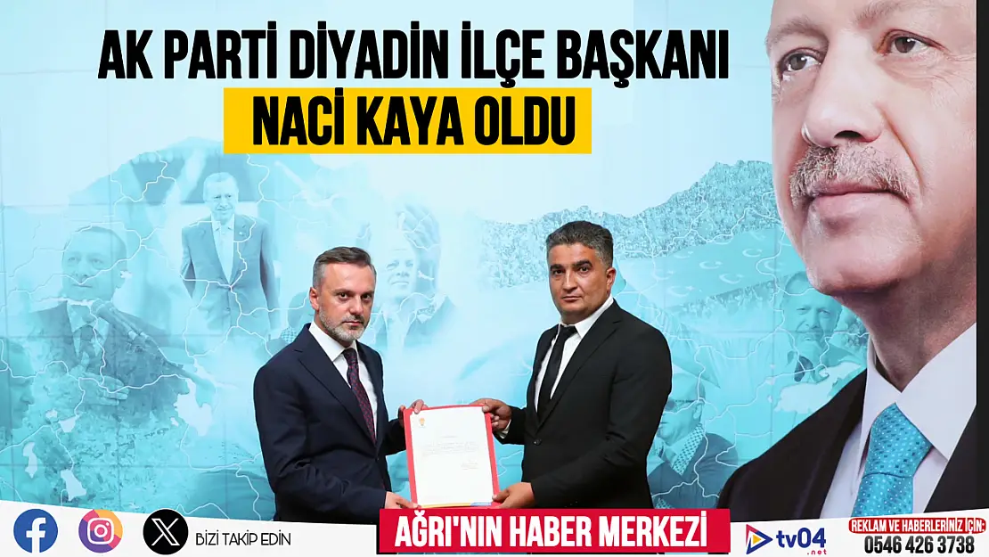 AK Parti Diyadin İlçe Başkanı Naci Kaya oldu